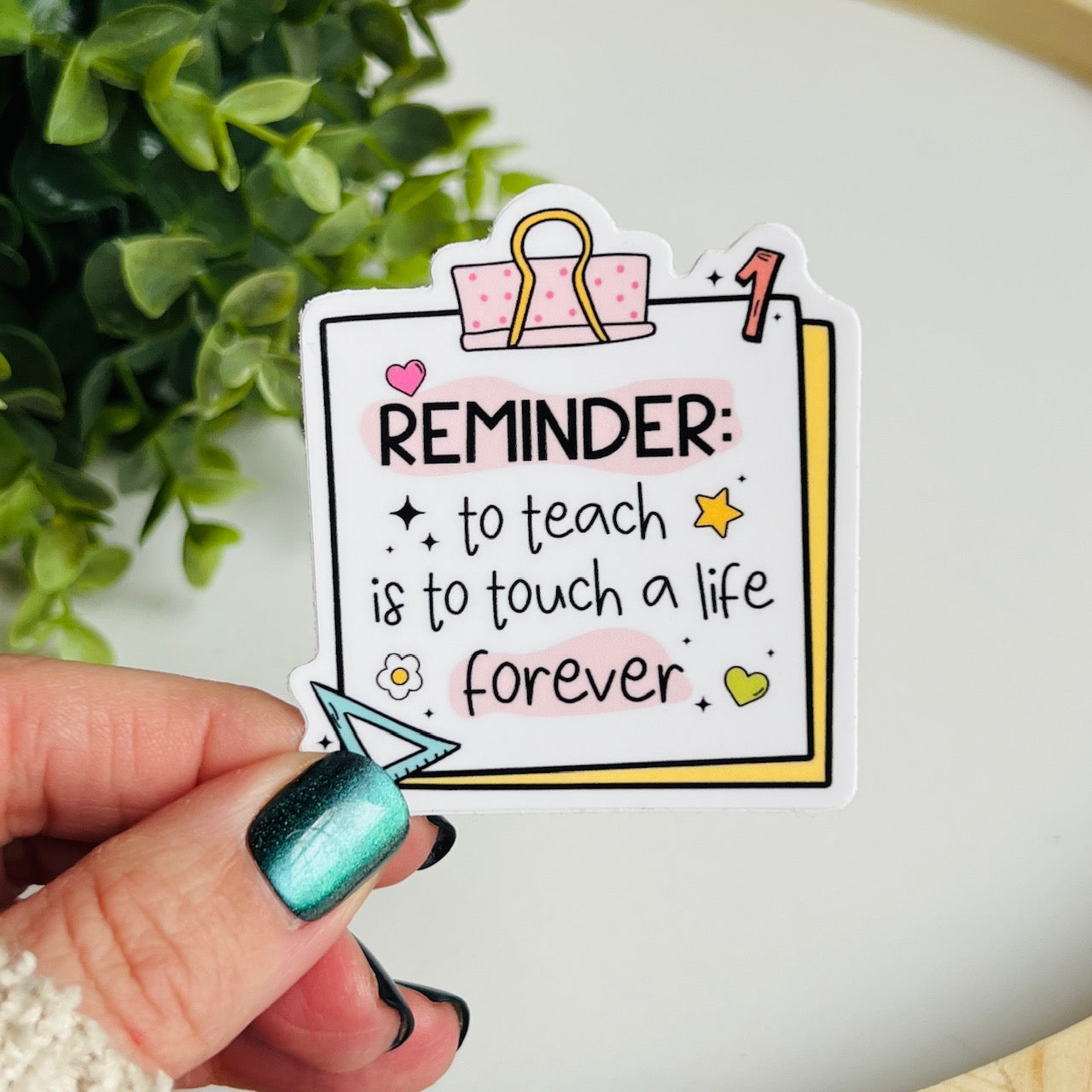 To Teach Is to Touch a Life Forever Sticker